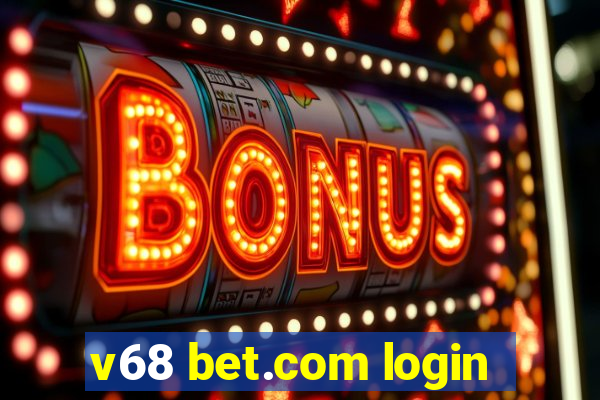 v68 bet.com login